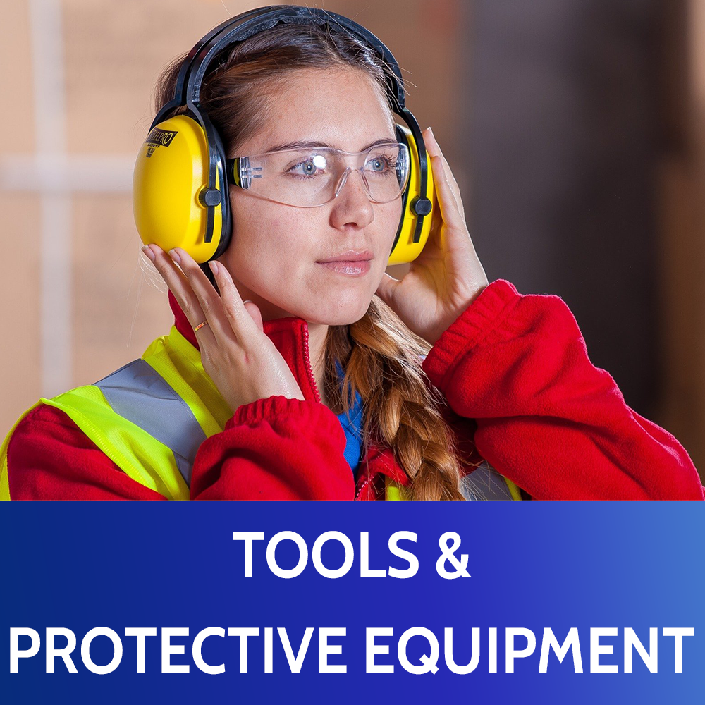 Tools & Protective Equipment